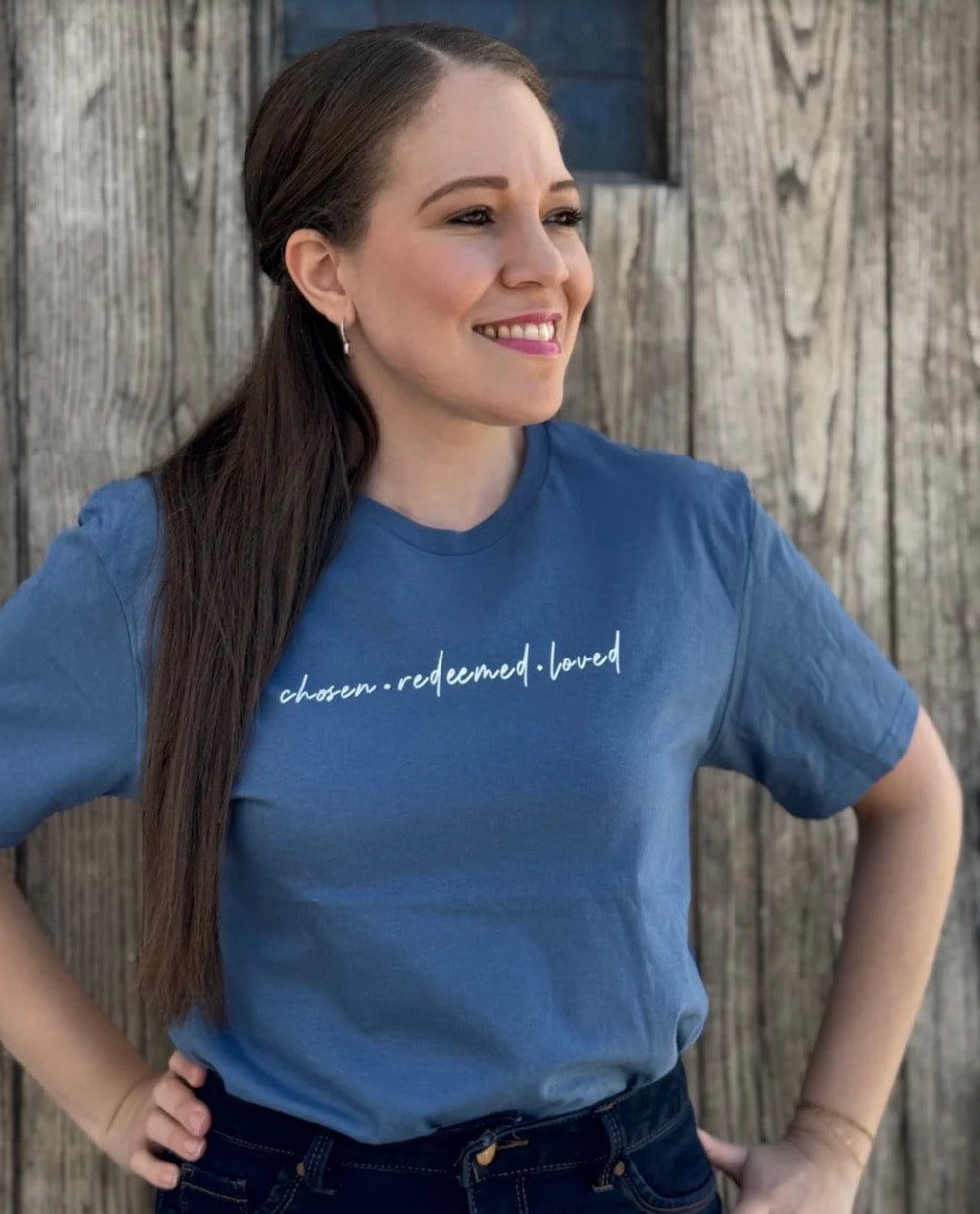Chosen, Redeemed, Loved Tee