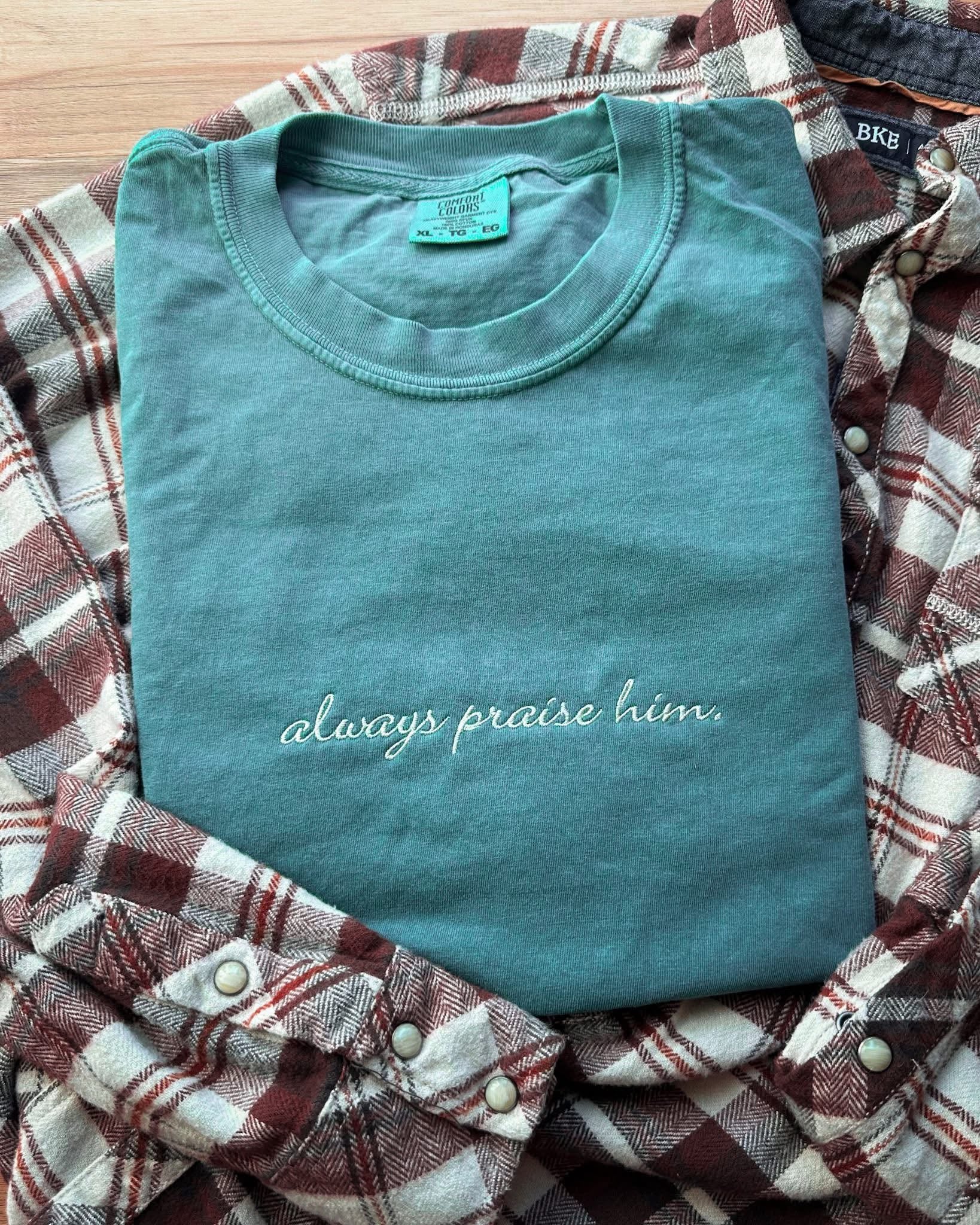 Always Praise Him Tee