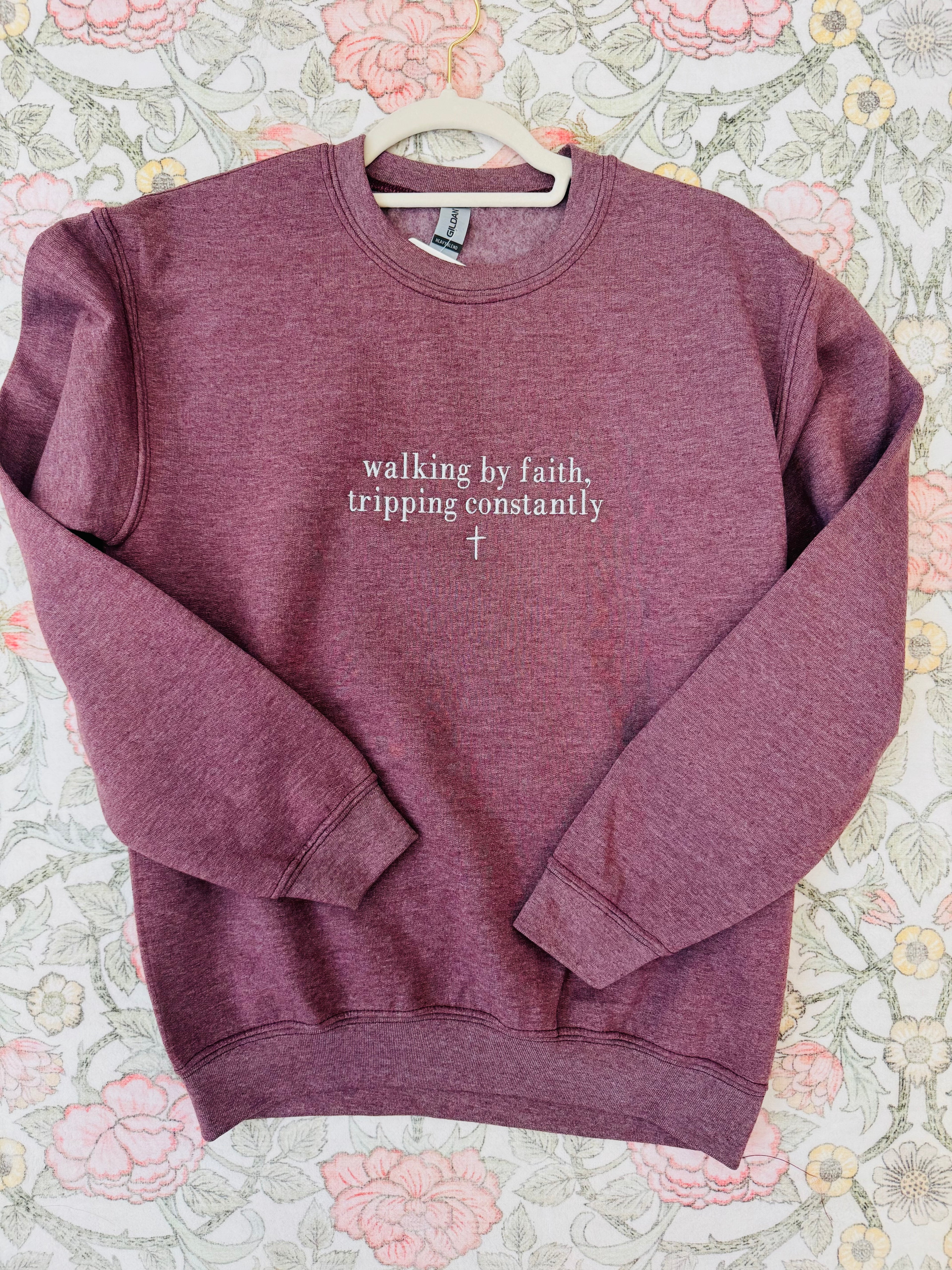 Walking by Faith, Tripping Constantly Sweatshirt