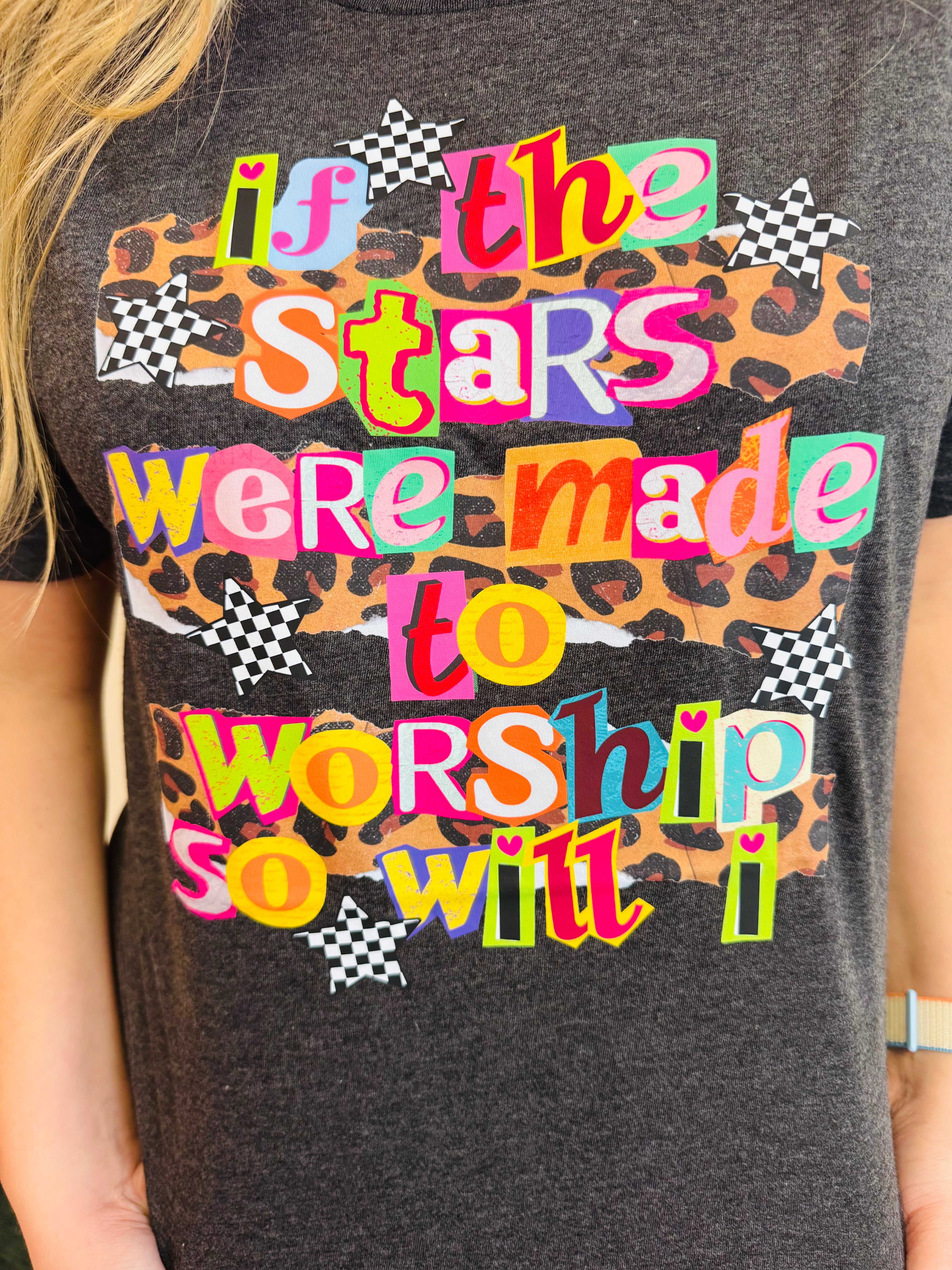 If the Stars Were Made to Worship Tee
