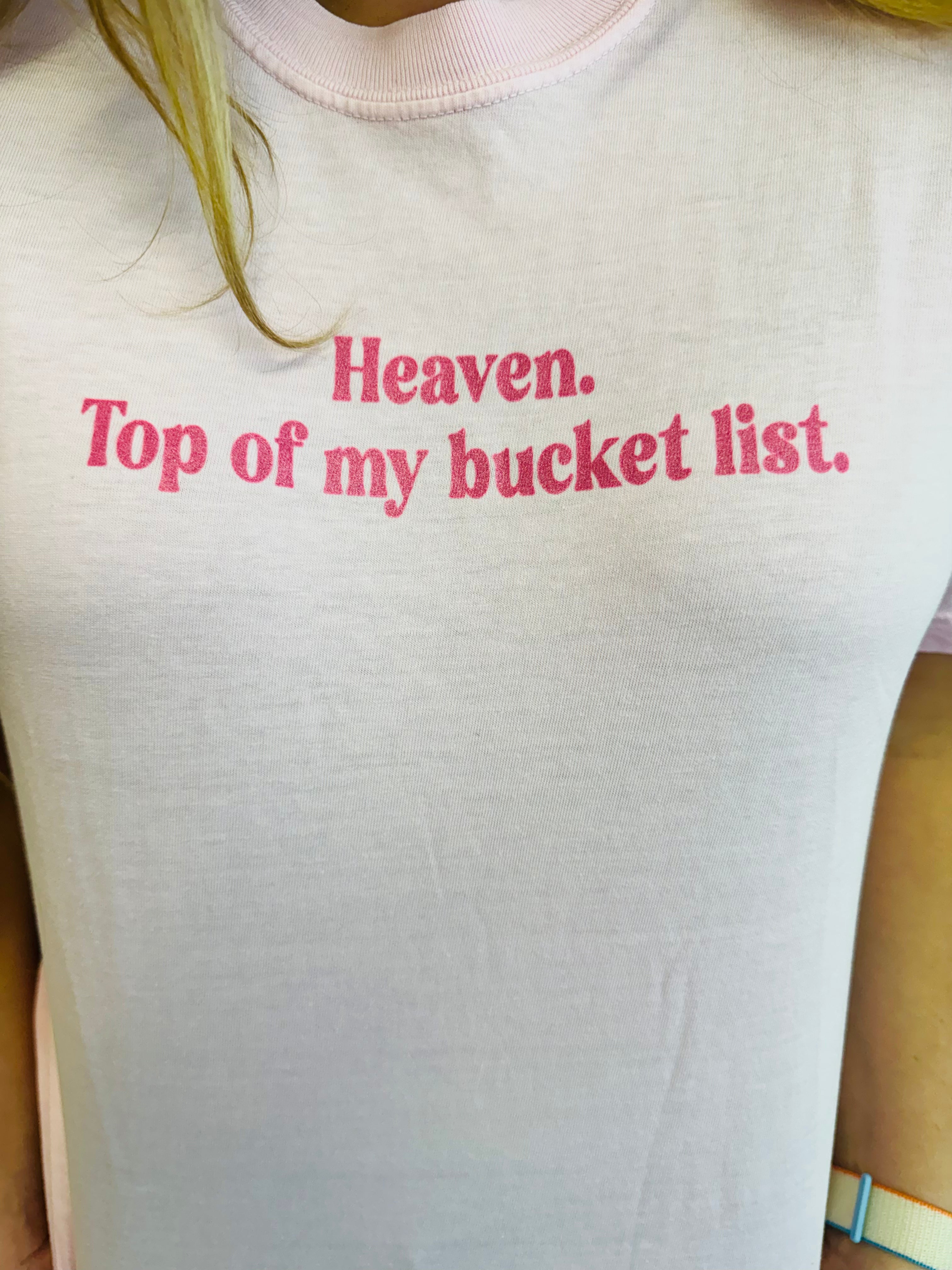 Heaven: Top of my Bucket List
