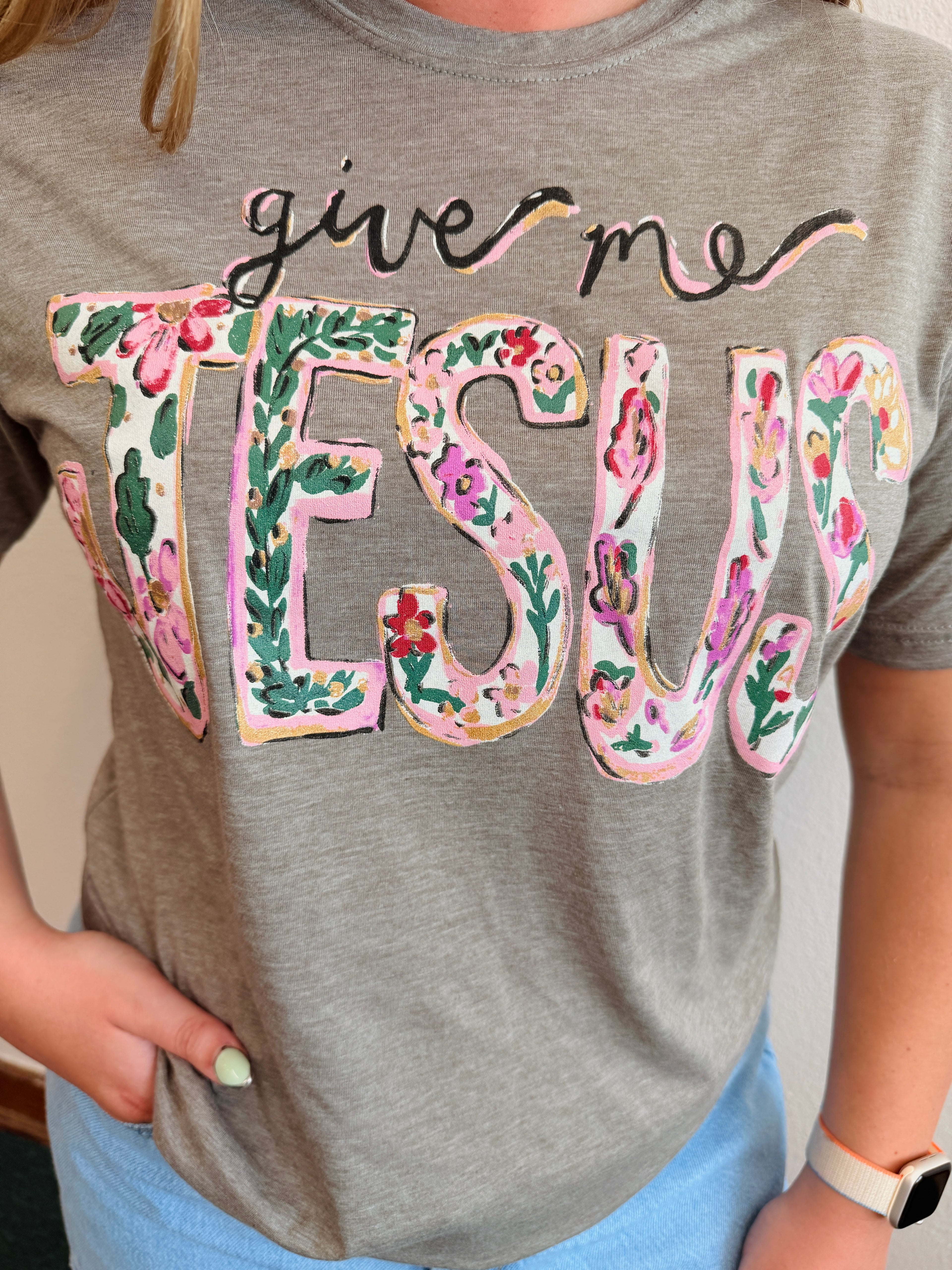 Give Me Jesus Tee